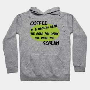 Coffee Is a Magical Bean Hoodie